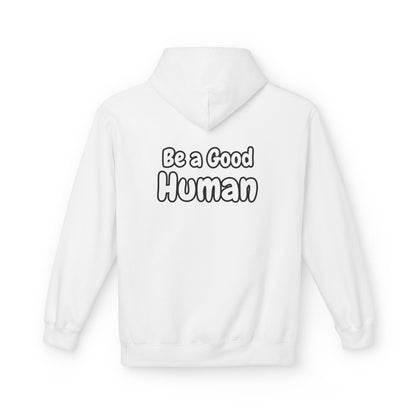 Be a Good Human Fleece Hoodie Unisex