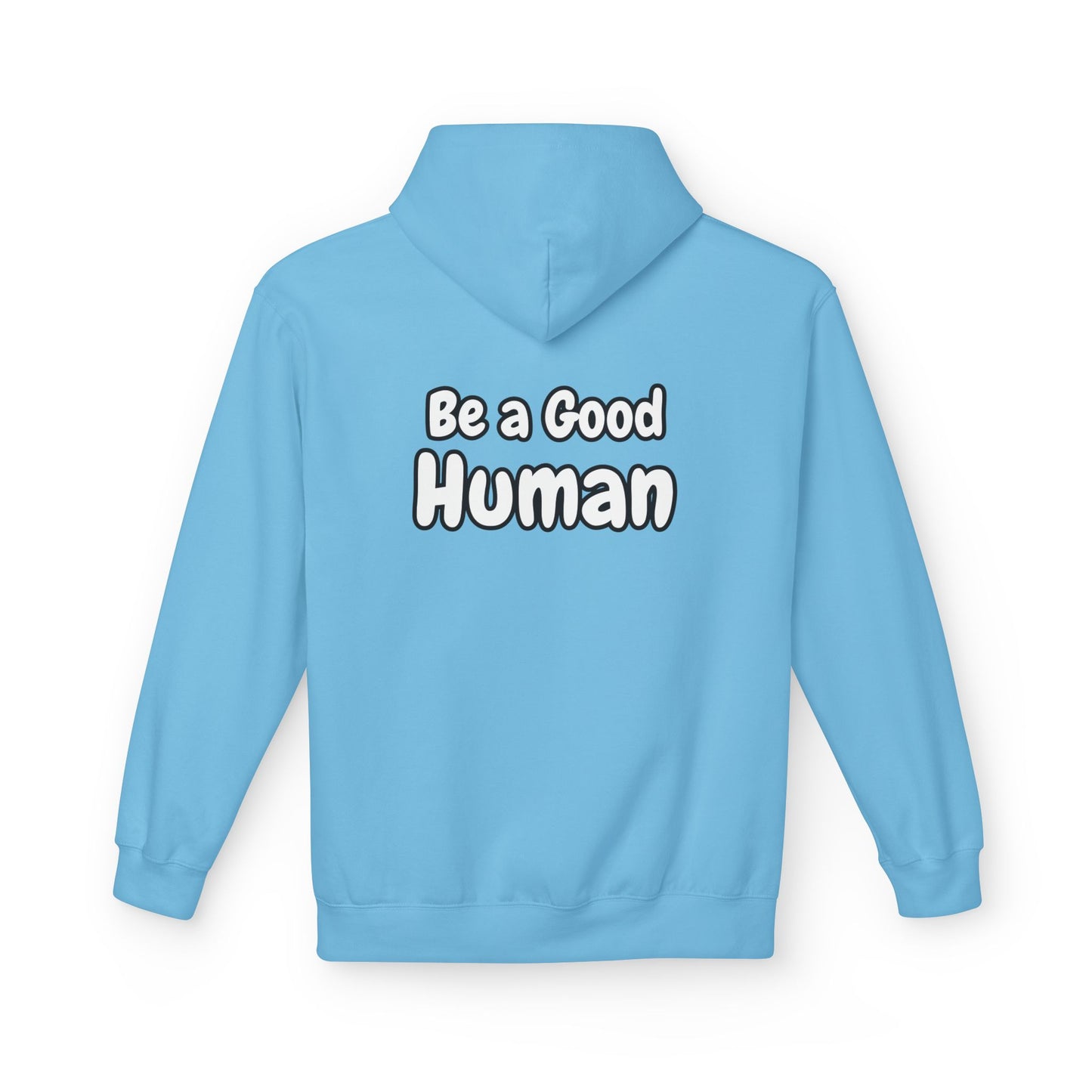 Be a Good Human Fleece Hoodie Unisex