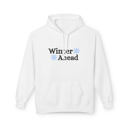 Winter Ahead Hoodie - Fleece Hoodie for Unisex